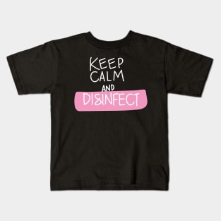 Keep Calm & Disinfect | Quarantine Funny Kids T-Shirt